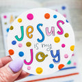 Jesus Is My Joy Vinyl Sticker